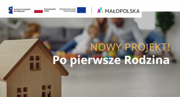 ,,Po pierwsze Rodzina" - wsparcie pieczy zastępczej. Startujemy z nowym projektem!