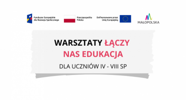 Projekt ŁĄCZY NAS EDUKACJA - rekrutacja na warsztaty trwa #pomagamydzialacinnym